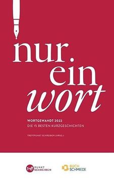 portada Nur ein Wort: Wortgewandt 2022: Die Besten Kurzgeschichten (en Alemán)