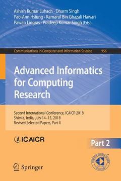 portada Advanced Informatics for Computing Research: Second International Conference, Icaicr 2018, Shimla, India, July 14-15, 2018, Revised Selected Papers, P