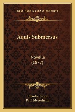 portada Aquis Submersus: Novelle (1877) (en Alemán)