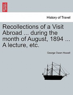 portada recollections of a visit abroad ... during the month of august, 1894 ... a lecture, etc. (in English)