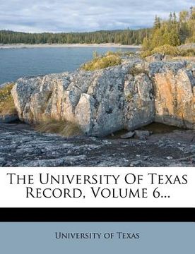 portada the university of texas record, volume 6... (en Inglés)