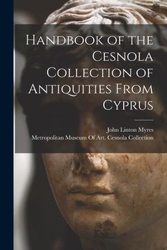 portada Handbook of the Cesnola Collection of Antiquities From Cyprus (en Inglés)