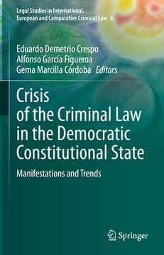 portada Crisis of the Criminal law in the Democratic Constitutional State: Manifestations and Trends (en Inglés)