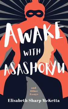 portada Awake with Asashoryu and Other Essays