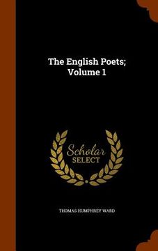 portada The English Poets; Volume 1 (in English)