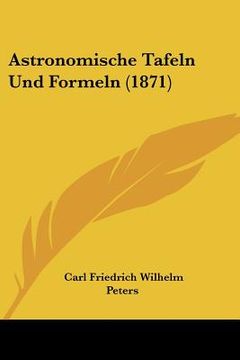 portada Astronomische Tafeln Und Formeln (1871) (en Alemán)