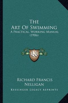 portada the art of swimming: a practical, working manual (1906) (in English)