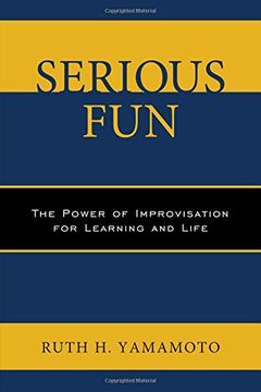 portada Serious Fun: The Power of Improvisation for Learning and Life