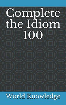portada Complete the Idiom 100 