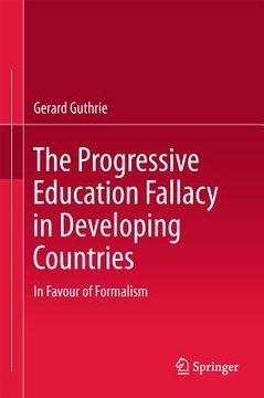portada the progressive education fallacy in developing countries (en Inglés)