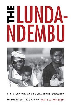 portada The Lunda-Ndembu: Style, Change, and Social Transformation in South Central Africa (en Inglés)