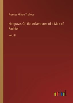 portada Hargrave, Or, the Adventures of a Man of Fashion: Vol. III (in English)