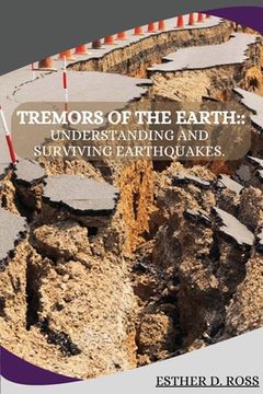 portada Tremors of the Earth: Understanding and Surviving Earthquakes (en Inglés)