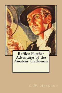 portada Raffles: Further Adventures of the Amateur Cracksman