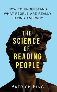 portada The Science of Reading People: How to Understand What People Are Really Saying and Why (en Inglés)