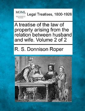 portada a treatise of the law of property arising from the relation between husband and wife. volume 2 of 2