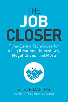 portada The job Closer: Time-Saving Techniques for Acing Resumes, Interviews, Negotiations, and More (en Inglés)