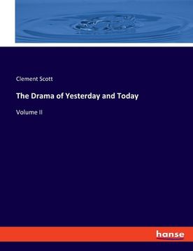 portada The Drama of Yesterday and Today: Volume II (en Inglés)