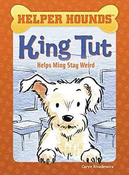 portada King tut Helps Ming Stay Weird (Helper Hounds) (en Inglés)