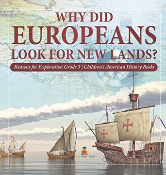 portada Why did Europeans Look for new Lands? | Reasons for Exploration Grade 3 | Children'S American History Books (en Inglés)