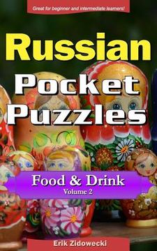 portada Russian Pocket Puzzles - Food & Drink - Volume 2: A Collection of Puzzles and Quizzes to Aid Your Language Learning (en Ruso)
