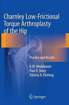 portada Charnley Low-Frictional Torque Arthroplasty of the Hip: Practice and Results (in English)