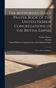 portada The Authorised Daily Prayer Book of the United Hebrew Congregations of the British Empire: With a new Translation(Legare Street pr) (en Inglés)