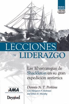 portada Lecciones de Liderazgo: Las 10 Estrategias de Shackleton en su Gran Expedición Antártica (in Spanish)
