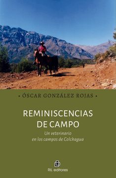 portada Reminiscencias de campo. Un veterinario en los campos de Colchagua (in Spanish)