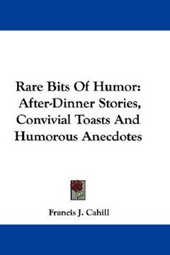 portada rare bits of humor: after-dinner stories, convivial toasts and humorous anecdotes (en Inglés)