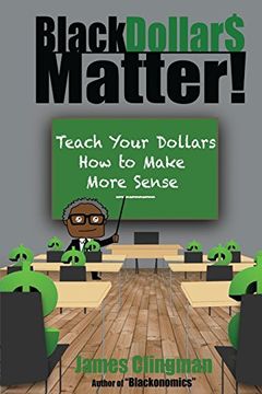 portada Black Dollar$ Matter: Teach Your Dollars How to Make Sense