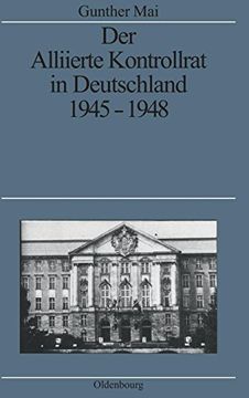 portada Der Alliierte Kontrollrat in Deutschland 1945-1948 (en Alemán)