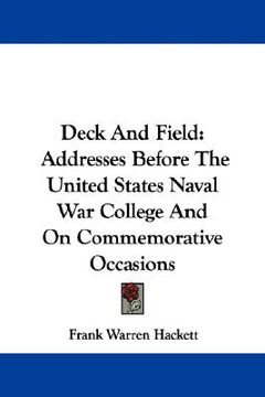 portada deck and field: addresses before the united states naval war college and on commemorative occasions (en Inglés)