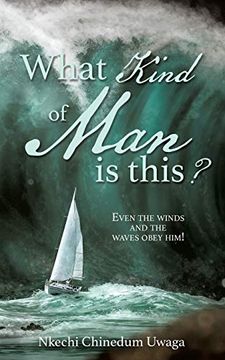 portada What Kind of man is This? Even the Winds and the Waves Obey Him! (in English)