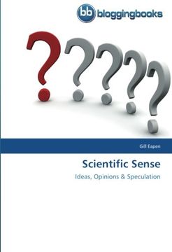portada Scientific Sense: Ideas, Opinions & Speculation