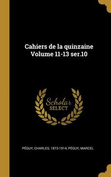 portada Cahiers de la Quinzaine Volume 11-13 Ser. 10 