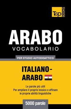 portada Vocabolario Italiano-Arabo Egiziano per studio autodidattico - 5000 parole (en Italiano)