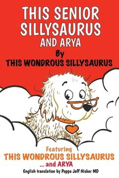 portada This Senior Sillysaurus and Arya (en Inglés)