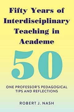 portada Fifty Years of Interdisciplinary Teaching in Academe: One Professor's Pedagogical Tips and Reflections (in English)