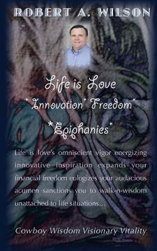 portada Life is Love Innovation Freedom Epiphanies: Life is love's omniscient vigor energizing innovative inspirations expanding my financial freedom eulogizi (in English)