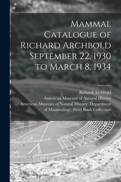 portada Mammal Catalogue of Richard Archbold September 22, 1930 to March 8, 1934 (in English)