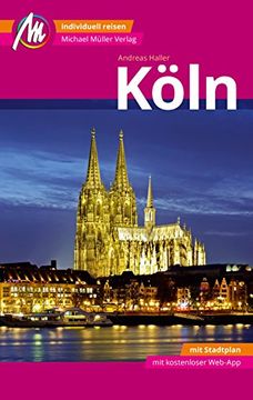portada Köln Mm-City Reiseführer Michael Müller Verlag: Individuell Reisen mit Vielen Praktischen Tipps und Web-App Mmtravel. Com (in German)