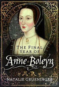 portada The Final Year of Anne Boleyn (en Inglés)