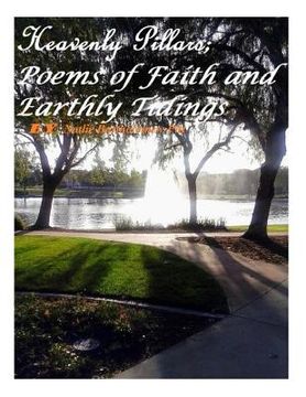 portada Heavenly Pillars; Poems of Faith and Earthly Tidings (en Inglés)