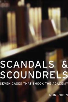 portada scandals and scoundrels: seven cases that shook the academy (en Inglés)