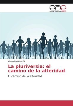 portada La pluriversia: el camino de la alteridad: El camino de la alteridad (Spanish Edition)