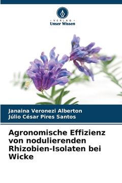 portada Agronomische Effizienz von nodulierenden Rhizobien-Isolaten bei Wicke (en Alemán)