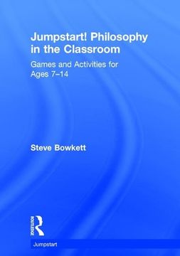 portada Jumpstart! Philosophy in the Classroom: Games and Activities for Ages 7-14 (en Inglés)