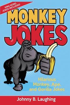 portada Monkey Jokes: Hilarious Monkey, Ape, and Gorilla Jokes (en Inglés)