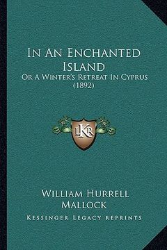 portada in an enchanted island: or a winter's retreat in cyprus (1892) (in English)